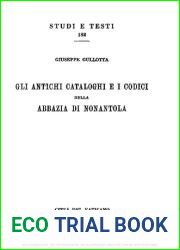 Gli antichi cataloghi e i codici della Abbazia di Nonantola-Les manuscrits de l|Abbaye de Nonantola