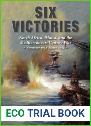 Six Victories: North Africa, Malta, and the Mediterranean Convoy War, November 1941-March 1942