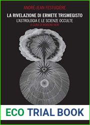 La rivelazione di Ermete Trismegisto. L| astrologia e le scienze occulte (Vol. 1)