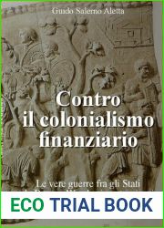 Contro il colonialismo finanziario. Le vere guerre fra gli Stati da Bretton Woods ai nostri giorni