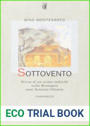 Sottovento. Storia di un uomo indocile nella Romagna anni Settanta-Ottanta