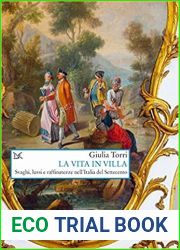 La vita in villa: Svaghi, lussi e raffinatezze nell|Italia del Settecento