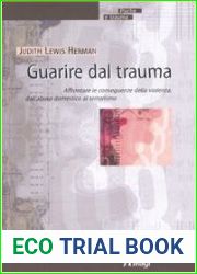 Guarire dal trauma. Affrontare le conseguenze della violenza, dall|abuso domestico al terrorismo