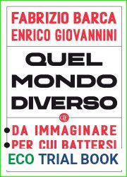 Quel mondo diverso: Da immaginare, per cui battersi, che si puo realizzare (Italian Edition)