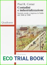 Contadini e industrializzazione: Societa rurale e impresa in Italia dal 1840 al 1940 (Quadrante) (Italian Edition)