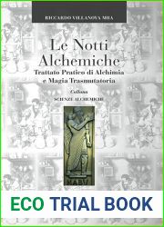 Le Notti Alchemiche: Trattato Pratico di Alchimia e Magia Trasmutatoria