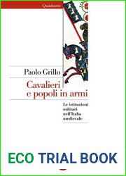Cavalieri e popoli in armi: Le istituzioni militari nell|Italia medievale
