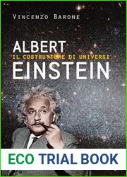 Albert Einstein: Il costruttore di universi