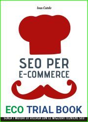 SEO per e-commerce. Scala i motori di ricerca con le migliori tecniche SEO (Italian Edition)
