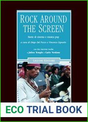 Rock Around the Screen: Storie di cinema e musica pop a cura di Diego Del Pozzo e Vincenzo Esposito con due interviste inedite a Julien Temple e Carlo Verdone (Cinema e storia) (Italian Edition)