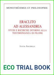 MON 16 Eraclito ad Alessandria, L. Saudelli (Monotheismes Et Philosophie) (Italian Edition)