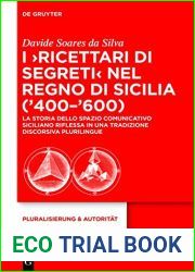 I Ricettari Di Segreti Nel Regno Di Sicilia ( 400 600): La Storia Dello Spazio Comunicativo Siciliano Riflessa in Una Tradizione Discorsiva Plurilingu (Pluralisierung and Autoritat) (Italian Edition)