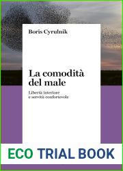 La comodita del male: Liberta interiore e servitu confortevole (Italian Edition)