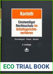 Einstweiliger Rechtsschutz im Arbeitsgerichtsverfahren: Grundlagen - Praxis - Muster