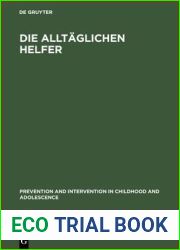 Die alltaglichen Helfer: Theorien sozialer Unterstutzung und eine Untersuchung alltaglicher Helfer aus vier Dienstleistungsberufen (Pravention und … Kindes- und Jugendalter, 2) (German Edition)