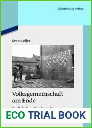Volksgemeinschaft am Ende: Gesellschaft und Gewalt 1944 45 (Quellen und Darstellungen zur Zeitgeschichte, 97) (German Edition)