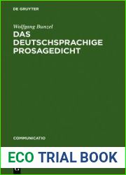 Das Deutschsprachige Prosagedicht: Theorie Und Geschichte Einer Literarischen Gattung Der Moderne