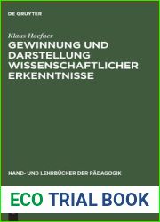 Gewinnung und Darstellung wissenschaftlicher Erkenntnisse: Insbesondere fur universitare Studien-, Staatsexamens-, Diplom- und Doktorarbeiten (Hand- und Lehrbucher der Padagogik) (German Edition)