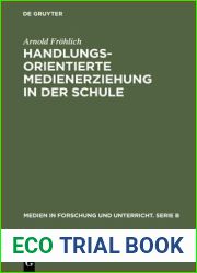 Handlungsorientierte Medienerziehung in Der Schule: Grundlagen Und Handreichung