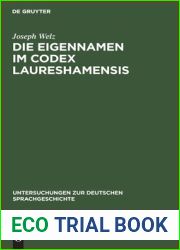 Die Eigennamen im Codex Laureshamensis: (aus dem Lobdengau und Wurttemberg) (Untersuchungen zur deutschen Sprachgeschichte, H. 4) (German Edition)