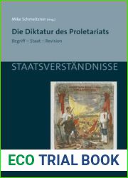 Die Diktatur Des Proletariats: Begriff - Staat - Revision (Staatsverstandnisse, 165) (German Edition)