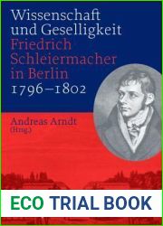 Wissenschaft Und Geselligkeit: Friedrich Schleiermacher in Berlin 1796-1802 (German Edition)