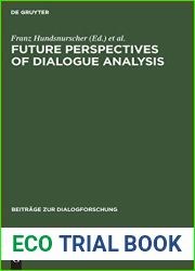 Future perspectives of dialogue analysis: [I.A.D.A. meeting in December 1992 in Bologna] (Beitrage zur Dialogforschung, 8) (German Edition)