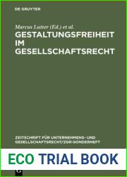 Gestaltungsfreiheit im Gesellschaftsrecht: Deutschland, Europa und USA (Zeitschrift fur Unternehmens- und Gesellschaftsrecht- Sonderheft, No. 13) (German Edition)