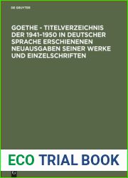 Goethe - Titelverzeichnis Der 1941-1950 in Deutscher Sprache Erschienenen Neuausgaben Seiner Werke Und Einzelschriften