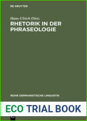 Rhetorik in Der Phraseologie: Zur Bedeutung Rhetorischer Stilelemente Im Idiomatischen Wortschatz Des Deutschen