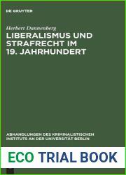Liberalismus und Strafrecht im 19. Jahrhundert: Unter Zugrundelegung der Lehren Karl Georg v. Waechters (Abhandlungen des Kriminalistischen Instituts … Universitat Berlin, 4, H.1) (German Editio