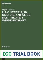 Max Herrmann und die Anfange der Theaterwissenschaft: Mit teilweise unveroffentlichten Materialien (Theatron, 24) (German Edition)