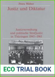 Justiz Und Diktatur: Justizverwaltung Und Politische Strafjustiz in Thuringen 1945-1961. Veroffentlichungen Zur Sbz- Ddr-Forschung Im Institut Fur … Zur Zeitgeschichte) (German Edition)