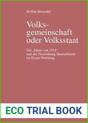 Volksgemeinschaft oder Volksstaat: Die and quot;Ideen von 1914 and quot; und die Neuordnung Deutschlands im Ersten Weltkrieg (German Edition)