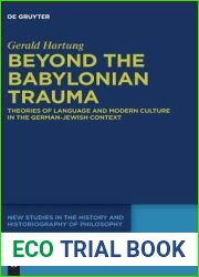 Beyond the Babylonian Trauma: Theories of Language and Modern Culture in the German-Jewish Context (New Studies in the History and Historiography of Philosophy, 5)
