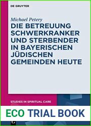 Die Betreuung Schwerkranker Und Sterbender in Bayerischen Judischen Gemeinden Heute (Studies in Spiritual Care) (German Edition)