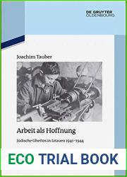 Arbeit ALS Hoffnung: J?dische Ghettos in Litauen 1941-1944