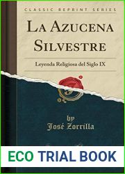 La Azucena Silvestre: Leyenda Religiosa del Siglo IX (Classic Reprint)