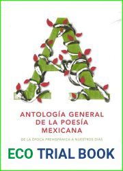 Antologia general de la poesia mexicana: De la epoca prehispanica a nuestro dias. (Intemporales) (Spanish Edition)