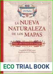 La nueva naturaleza de los mapas. Ensayos sobre la historia de la cartografia (Spanish Edition)