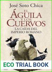 El aguila y los cuervos: La caida del Imperio romano
