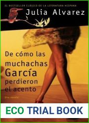 De como las muchachas Garcia perdieron el acento How the Garcia Girls Lost Their Accents (Spanish Edition)