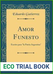 Amor Funesto: Escrito para and quot;la Patria Argentina and quot; (Classic Reprint)