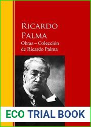 Obras - Coleccion de Ricardo Palma: Biblioteca de Grandes Escritores
