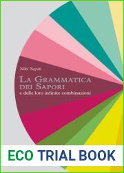 La grammatica dei sapori: e delle loro infinite combinazioni
