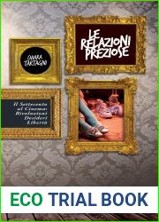 Le relazioni preziose: Il Settecento al Cinema: Rivoluzioni, Desideri, Liberta (Italian Edition)
