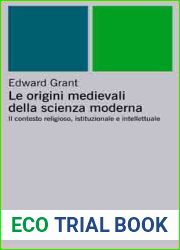 Le origini medievali della scienza moderna: Il contesto religioso, istituzionale e intellettuale