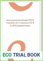 Testi Di Cancelleria. Il Re E I Funzionari, Vol. II: (Archivio L. 2875) (Archivi Reali Di Ebla. Testi) (Italian Edition)