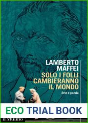 Solo i folli cambieranno il mondo: Arte e pazzia