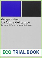 La forma del tempo. La storia dell|arte e la storia delle cose